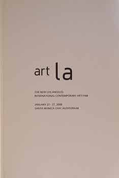 The New Los Angeles Contemporary Art Fair - Art la: The New Los Angeles Contemporary Art Fair, January 25-27, 2008, Santa Monica CIVIC Auditorium