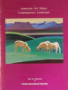 Item #17-1647 American Art Today: Contemporary Landscape. January 13-February 18, 1989. The Art...