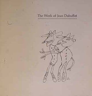 Item #17-1663 The Work of Jean Dubuffet. February 19-April 8, 1962. Jean Dubuffet