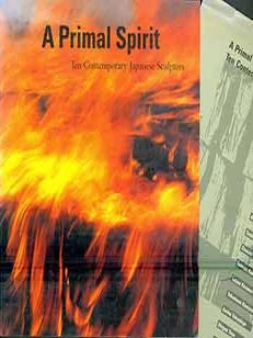Item #17-1717 Primal Spirit: Ten Contemporary Japanese Sculptors. (Exhibition: Hara Museum ARC,...