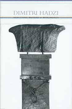 Item #17-1744 Dimitri Hadzi: Selections: Bronzes and Monoprints, Nov. 18 - Dec. 30, 1998. Dimitri Hadzi, Margaret Sheffield, Foundation for Hellenic Culture, Kouros Gallery., Speros Basil Vryonis Center for the Study of Hellenism, N. Y. New York.