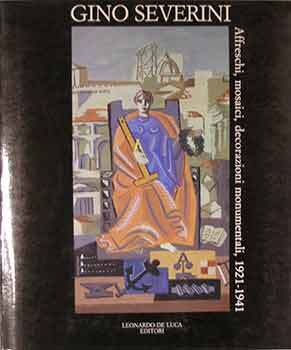Item #17-1786 Gino Severini: Affreschi, mosaici, decorazioni monumentali, 1921-1941. Gino Severini