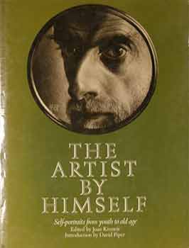 Item #17-1798 The Artist By Himself: Self-portraits from youth to old age. Joan Kinneir
