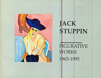 Item #17-1832 Jack Stuppin: Figurative Works, 1965-1995. November 2-December 2, 1995. Ebert Gallery, San Francisco, Ca. [Exhibition Catalogue]. Jack Stuppin, Mark Van Proyen, Artist., Cur.