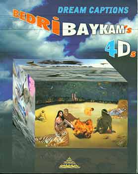 Item #17-1841 Dream Captions Bedri Baykam’s 4-Ds. (Signed and inscribed by the artist, Bedri Baykam, to Peter Selz). Bedri Baykam, Rick Reifer, Noémi Cingöz, Sibel Baykam, Piramid Sanat.