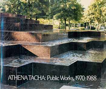 Athena Tacha; Gudmund Vigtel; Catherine M Howett; John Howett; High Museum of Art - Athena Tacha: Public Works, 1970 - 1988. (Catalog of an Exhibition Held at the High Museum of Art, from June 27 to August 20, 1989)