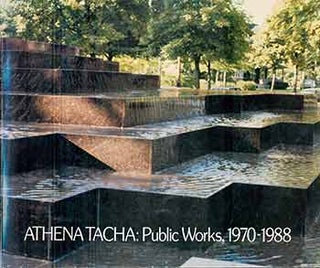 Item #17-1846 Athena Tacha: Public Works, 1970 - 1988. (Catalog of an exhibition held at the High...