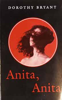 Item #17-1872 Anita, Anita. A novel by Dorothy Bryant. Dorothy Bryant