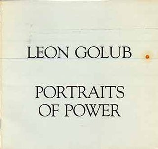 Item #17-1916 Leon Golub: Portraits of Power. [exhibition] Nov. 11-Dec. 10, 1978, The Picker...