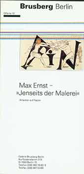 Item #17-1918 Max Ernst - Jenseits der Malerei. Arbeiten auf Papier (Beyond Painting. Works on Paper). Max Ernst, Galerie Brusberg.