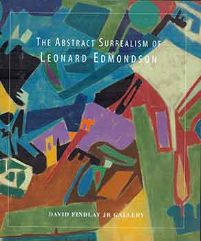 Item #17-1920 The Abstract Surrealism of Leonard Edmondson. (Produced in conjunction with an...