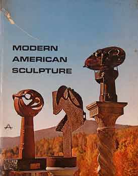 Item #17-1925 Modern American Sculpture. Dore Ashton
