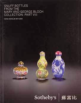 Item #17-2077 Snuff Bottles from the Mary and George Bloch Collection: Part VIII. Hong Kong, May...