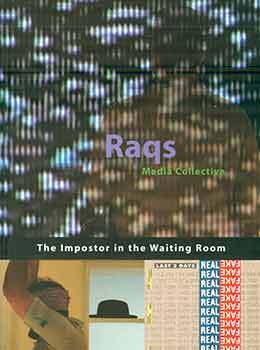 Item #17-2253 Raqs Media Collective: The Impostor in the Waiting Room. (Catalog of the first...