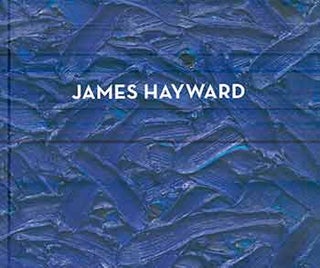 Item #17-2257 James Hayward: Works 1975 - 2007. (Catalog of an exhibition held at Miles McEnery...
