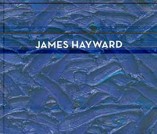 Item #17-2292 James Hayward: Works 1975 - 2007. (Catalog of an exhibition held at Miles McEnery...