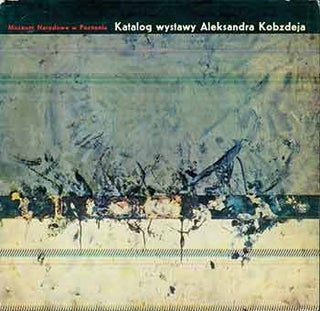 Item #17-2351 Katalog Wystawy Aleksandra Kobzdeja: Muzeum Narodowe w Poznaniu, Poznań, 1969....