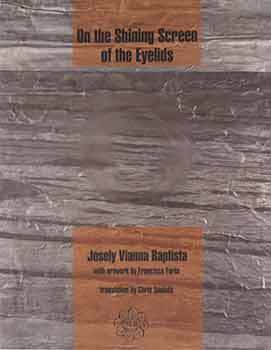 Item #17-2369 On the Shining Screen of the Eyelids. Josely Vianna Baptista, Francisco Faria