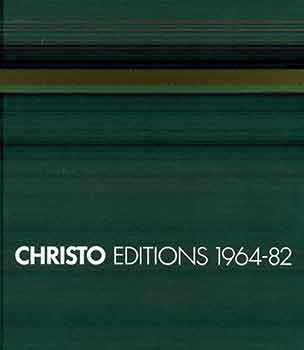Item #17-2446 Christo, Complete Editions, 1964-1982: Catalogue Raisonne and Introduction. Per...