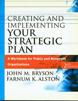 Item #17-2455 Creating and Implementing Your Strategic Plan: A Workbook for Public and Nonprofit...