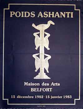 Item #17-2651 Poids Ashanti : 15 Decembre 1982 au 15 Janvier 1983. (Poster). Maison des Arts