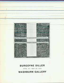 Item #17-2834 Burgoyne Diller : [exhibition] April 18 - May 20, 1978, Washburn Gallery. Burgoyne...
