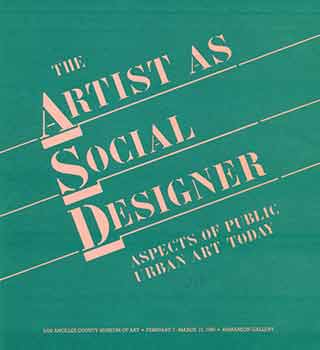 Item #17-2941 The Artist as Social Designer : Aspects of Public Urban Art Today : Los Angeles...