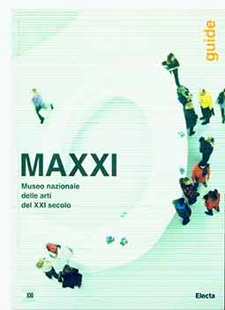 Item #17-2989 MAXXI Museo nazionale delle arti del XXI secolo. Sofia Bilotta, Alessio Rosati