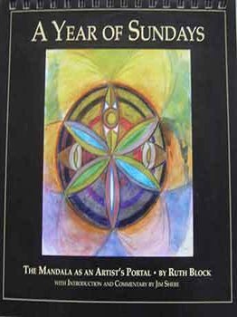 Item #17-3030 A Year of Sundays: The Mandala As An Artist’s Portal. (With and Introduction and...