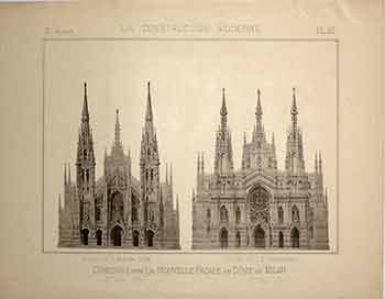 Item #17-3133 La Construction Moderne : Concours Pour La Nouvelle Facade du Dome de Milan. Projet de M. Rodolfo Dick, M. E. Deperthes. (B&W print). 19th Century Italian Artist.