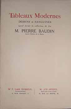 Item #17-3312 Tableaux Modernes: Dessins et Sanguines, ayant forme la collection de feu Pierre Baudin. Pierre Baudin.