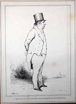 Item #17-3332 A Sketch of our Worthy Magistrate Sir Richd. Birnie. John Doyle, ”H B.&rdquo