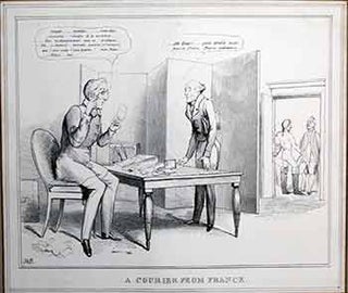 Item #17-3342 A Courier from France (Arthur Wellesley, 1st Duke of Wellington). John Doyle,...