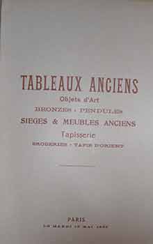 Item #17-3459 Catalogue des Tableaux Anciens Objets d’Art: Bronzes, Pendules, Sieges, Meubles...