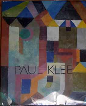 Sabine Rewald; Paul Klee - Paul Klee: The Berggruen Collection in the Metropolitan Museum of Art, New York and the Musee National D'Art Moderne, Paris. (Published to Accompany an Exhibition at the Tate Gallery May 17 - August 13 1989. )