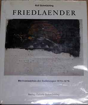 Item #17-3476 Friedlaender Werkverzeichnis Der Radierungen 1973-1976. (Edition of 1250 numbered copies). Rolf Schmücking, Johnny Friedlaender.