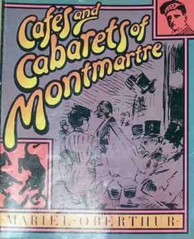 Item #17-3491 Cafes and Cabarets of Montmarte. Mariel Oberthür.
