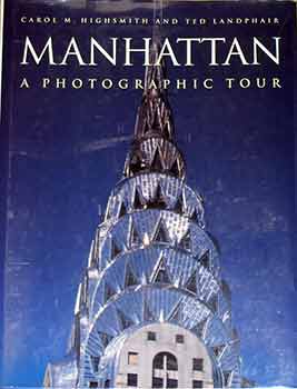 Item #17-3497 Manhattan: A Photographic Tour. Carol M. Highsmith, Ted Landphair