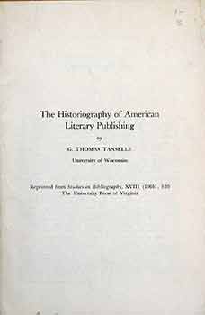 Item #17-3499 Historiography of American Literary Publishing. (Reprinted from Studies in...