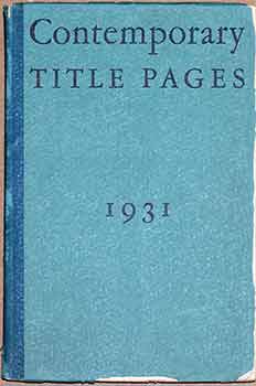Item #17-3508 Contemporary Title Pages: A Selection of Outstanding Books Composed on the Linotype...