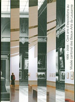 Item #17-3637 1906-2006 : cent ans d'expositions au Musée cantonal des Beaux-Arts de Lausanne....