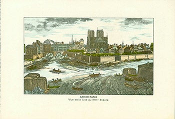 Item #17-3675 Ancien Paris: Vue de la Cite au XVIII Siècle. (Old Paris: View of the City in the XVIII Century.)(Color engraving). 18th Century French Artist.