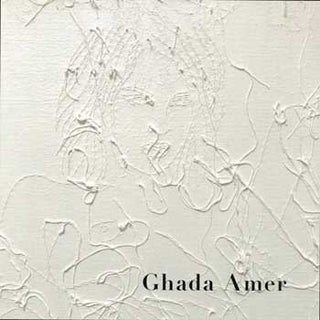 Item #17-3923 Ghada Amer : Catalog of an exhibition held at [New York], Cheim & Read from April...