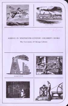 Item #17-4142 Science in Nineteenth-Century Children’s Books An Exhibition Based on the...