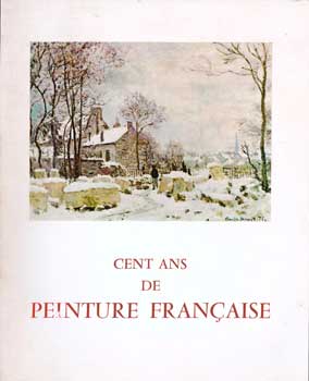 Item #17-4188 Cent Ans De Peinture Francaise. May 7-June 1969. Galerie Schmit