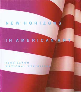 Item #17-4193 New Horizons In American Art: 1985 Exxon National Exhibition. Lisa Dennison