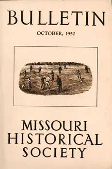 Item #17-4241 Bulletin: Missouri Historical Society Volume VII Number 1. October 1950. Dana O....