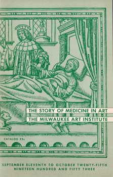 Item #17-4252 The Story of Medicine in Art. September 11 to October 25, 1953. The Milwaukee Art...