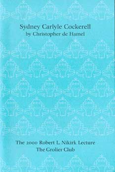 Item #17-4264 Sydney Carlyle Cockerell: The Nikirk Lectures. New Series, Number 1. Christopher de Hamel.