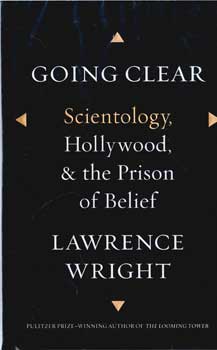 Item #17-4271 Going Clear: Scientology, Hollywood and the Prison of Belief. Lawrence Wright